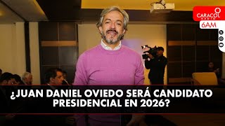 ¿Juan Daniel Oviedo será candidato presidencial en 2026  Caracol Radio [upl. by Aisha24]