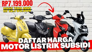 HARGA DIBAWAH 10 JUTA  10 DAFTAR MOTOR LISTRIK SUBSIDI PEMERINTAH SENILAI 7 JUTA [upl. by Treborsemaj]