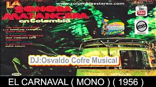 EL CARNAVAL  LA SONORA MATANCERA 1956 CANTA NELSON PINEDO [upl. by Nytnerb635]