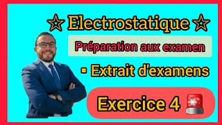 Electrostatique s2🔥préparation aux examen finale🚨 Exercice 4 [upl. by Josephson]