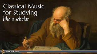 Classical Music for Studying like a Scholar [upl. by Yrtua927]