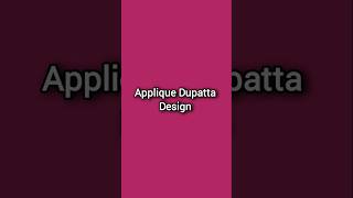 New duppta design  applic work dupatta design 2024  Dupatta Design  Dupatta Design Ideas [upl. by Loftus994]