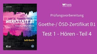 Werkstatt B1  Test 1 Hören Teil 4  Prüfungsvorbereitung Goethe ÖSDZertifikat B1 [upl. by Haissem]