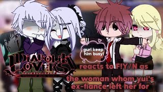 • Diabolik Lovers reacts to F YN as the woman whom yuis exfiance left her for •  •twist• [upl. by Linnie743]