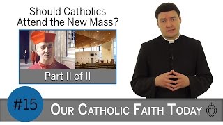 Should Catholics Attend the New Mass  Part II of II  Episode 15 SSPX FAQ Videos [upl. by Reynard]