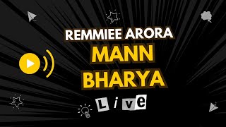 Mann Bharya Live Remmiee Arora [upl. by Lerrej]