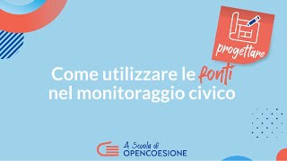 Come utilizzare le fonti nel monitoraggio civico [upl. by Gilcrest]