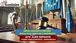 ABUSO CONTRATTI PRECARI ITALIA ALLA CORTE UE E INDENNIZZO [upl. by Ameline]