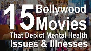 Top 15 Bollywood Movies that Depict Mental Health related Issues and Illnesses [upl. by Eanal]