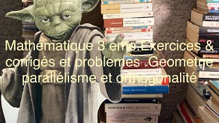 Mathématique 3 emeExercices amp corrigés et problemes Geometrie parallélisme et orthogonalité [upl. by Merceer]