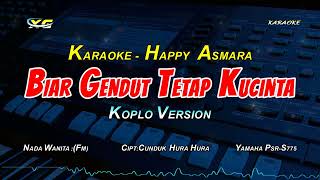 HAPPY ASMARA  KARAOKE BIAR GENDUT TETAP KU CINTA  KOPLO VERSION NADA CEWEK [upl. by Naimad]