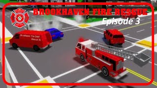 Brookhaven Fire Rescue  Episode 3 [upl. by Waers569]