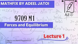 9709 M1 Forces And Equilibrium Lecture 1 [upl. by Ecaroh]