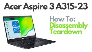 How To Teardown Disassembly  Acer Aspire 3 A31523 Laptop Computer [upl. by Joub]