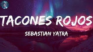 Sebastian Yatra  Tacones Rojos  LETRA  LYRICS [upl. by Girish]