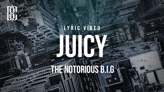 The Notorious BIG  Juicy  Lyrics [upl. by Puduns27]