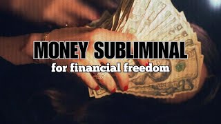 MONEY SUBLIMINAL for financial freedom Calm powerful WORKS INSTANTLY [upl. by Corliss]