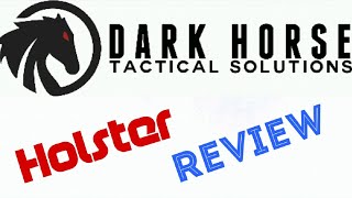 DarkHorse Tactical Solutions Holster Review [upl. by Olim]