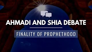 Ahmadi Vs Shia Rafidhi Debate on Imamah and Finality of Prophethood [upl. by King]