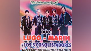 Dúo Lugo Marin y Los 5 Conquistadores Grandes Éxitos [upl. by Neumeyer254]