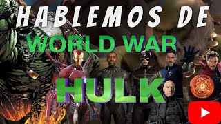 Esto pasará en WORLD WAR HULK  EL HULK MAESTRO VS LOS ILLUMINATI [upl. by Pelaga]