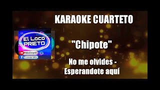 KARAOKE Chipote  No me olvides  Esperándote aquí [upl. by Sitra507]