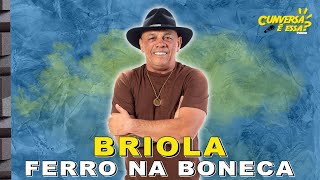 Briola Ferro na Boneca  Cunversa é essa Podcast [upl. by Aserehc]