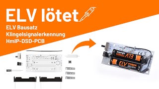 ELV Bausatz Homematic IP Klingelsignalerkennung HmIPDSDPCB  ELV lötet [upl. by Mendel]