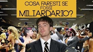 Cosa faresti se fossi Miliardario [upl. by Shirleen]