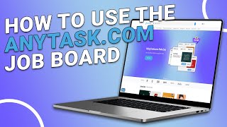 How To Use The AnyTaskcom Job Board [upl. by Goodwin510]