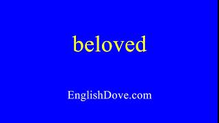 How to pronounce beloved in American English [upl. by Esdnil39]