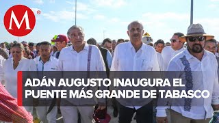 En Tabasco Adán Augusto López inaugura puente que une a 20 comunidades chontales [upl. by Solram]