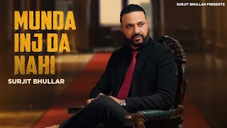 Surjit Bhullar  Munda Inj Da Nahi  Bittu Cheema  MIsta Baaz  Latest Punjabi Song 2024 [upl. by Pier293]