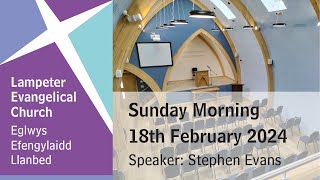 Lampeter Evangelical Church Sunday Morning Service 18th February 2024 [upl. by Bred]