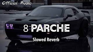 8 Parche  Slowed Reverb 🎧 New Song Punjabi 2024 newpunjabisong2024 [upl. by Skurnik367]