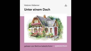 Unter einem Dach  Helene Hübener Roman Klassiker  Komplettes Hörbuch [upl. by Stark]