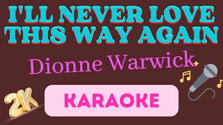 Ill Never Love This Way Again  Dionne Warwick  2K Karaoke [upl. by Eirdua]