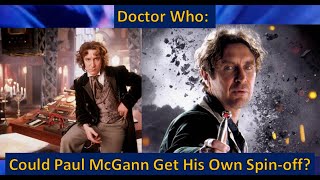 Doctor Who Could Paul McGann Get His Own Spinoff [upl. by Darn]