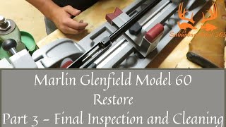 Glenfield Model 60 Part 3 Final Inspection and Cleaning [upl. by Aihseuqal]