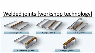 Welded Joint  Welding  Workshop Technology [upl. by Belia]