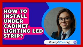 How To Install Under Cabinet Lighting LED Strip  CountyOfficeorg [upl. by Fredericka]