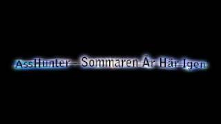 AssHunter  Sommaren Är Här Igen [upl. by Llennahc]