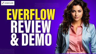 EverFlow Review amp Full Demo 11 Billion Paid in Affiliate Commission with Only 750 Clients [upl. by Aisinoid596]