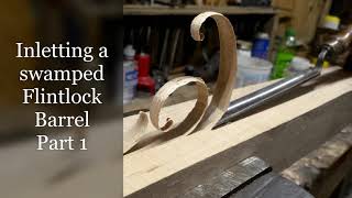 How to Inlet a Swamped Flintlock Barrel Part 1 [upl. by Gunter]