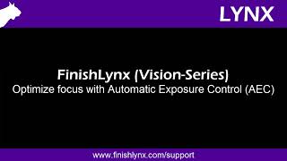 Optimize Focus with Automatic Exposure Control AEC  FinishLynx VisionSeries Cameras [upl. by Schinica]