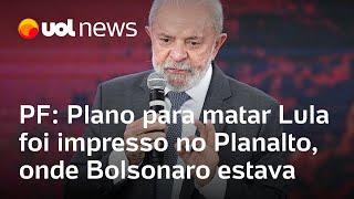 Plano para matar Lula foi impresso no Palácio do Planalto onde Bolsonaro estava diz PF [upl. by Atteinotna]