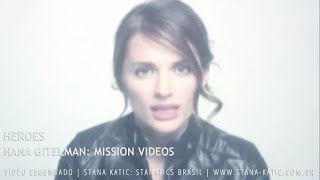 Heroes Stana Katic Hana Gitelman  Mission Videos [upl. by Runck]