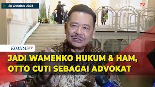 Pernyataan Otto Hasibuan Setelah Resmi Ditunjuk Sebagai Wakil Menko Hukum dan HAM Cuti dari Advokat [upl. by Koenraad]