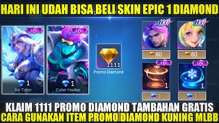 HARI INI UDAH BISA BELI SKIN EPIC 1 DIAMOND MLBB KLAIM 1111 PROMO DIAMOND TAMBAHAN MODAL LOGIN [upl. by Retsim]