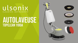 Autolaveuse TOPCLEAN 1100A  Ulsonix  Présentation de produit [upl. by Eemiaj929]